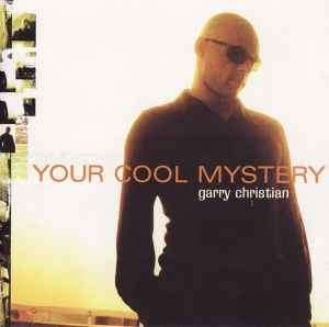 Garry Christian - Your Cool Mystery (CD, Album)