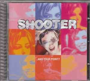 Shooter - ...And Your Point? (CD, Album)