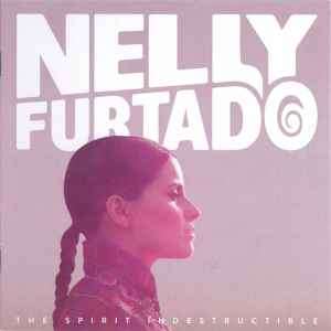 Nelly Furtado - The Spirit Indestructible (CD, Album)