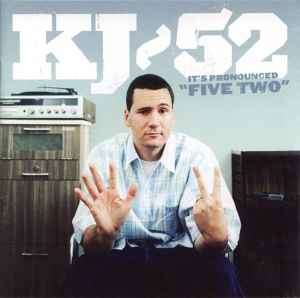 KJ-52 - Its Pronounced Five Two (CD, Album)