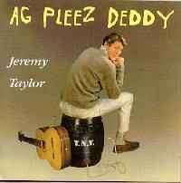 Jeremy Taylor - Ag Pleez Deddy (CD, Album)