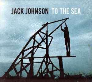 Jack Johnson - To The Sea (CD, Album, Car)