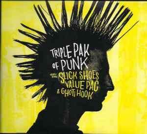 Slick Shoes, Value Pac & Ghoti Hook - Triple Pak Of Punk (CD, Album, RE + CD, Album, RE + Co)