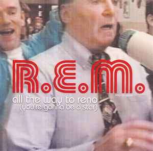 R.E.M. - All The Way To Reno (You're Gonna Be A Star) (CD, Single, Promo)