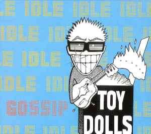 Toy Dolls - Idle Gossip (CD, Album, RE, Car)