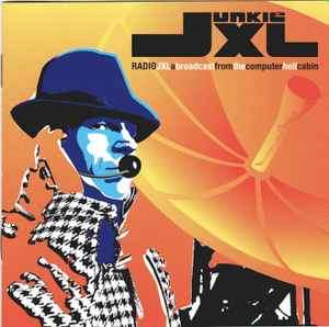 Junkie XL - Radio JXL: A Broadcast From The Computer Hell Cabin (CD, Album, Mixed)