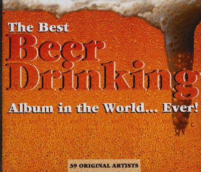 Various - Best Beer Drinking Album In The World... Ever! (2xCD, Comp)