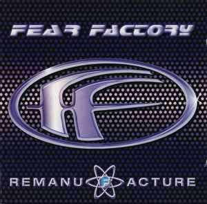Fear Factory - Remanufacture (Cloning Technology) (HDCD, Album)