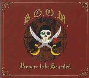 B.O.O.M. (4) - Prepare To Be Boarded (CD, Album, Dig)