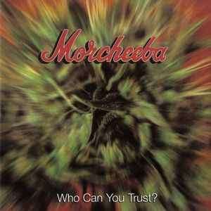 Morcheeba - Who Can You Trust? (CD, Album)