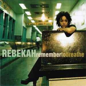 Rebekah - Remember To Breathe (CD, Album)