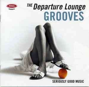 Various - Petrol Presents The Departure Lounge - GROOVES (CD)