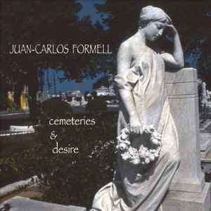 Juan-Carlos Formell - Cemeteries & Desire (CD, Album)