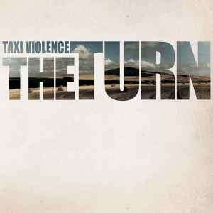 Taxi Violence - The Turn (CD, Album)