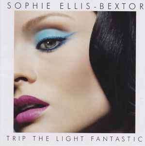 Sophie Ellis-Bextor - Trip The Light Fantastic (CD, Album, Sup)