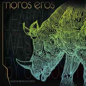 Moros Eros - Jealous Me Was Killed By Curiosity (CD, Album)