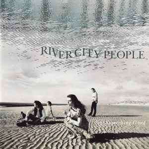 River City People - Say Something Good (CD, Album, RE)