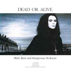 Dead Or Alive - Mad, Bad And Dangerous To Know (CD, Album, RP)