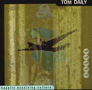 Tom Daily - Happily Deceiving Culture (CD, Album)