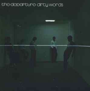 The Departure - Dirty Words (CD, Album, Copy Prot.)