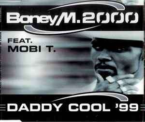 Boney M. Feat. Mobi T. - Daddy Cool '99 (CD, Maxi)