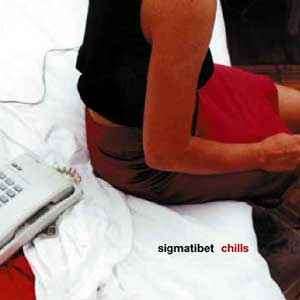 Sigmatibet - Chills (2xCD, Album)