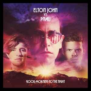 Elton John vs Pnau - Good Morning To The Night (CD, S/Edition)