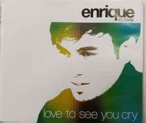 Enrique Iglesias - Love To See You Cry (CD, Maxi, Enh)