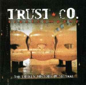 Trust Company - The Lonely Position Of Neutral (CD, Album, Enh)