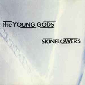 The Young Gods - Skinflowers (CD, Single)