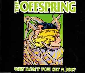 The Offspring - Why Don't You Get A Job? (CD, Single)