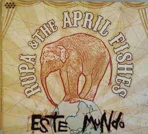 Rupa & The April Fishes - Este Mundo (CD, Album, Gat)