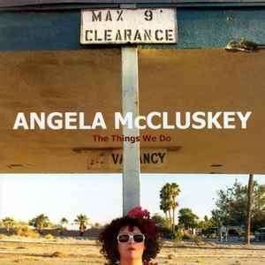 Angela McCluskey - The Things We Do (CD, Album, Enh)