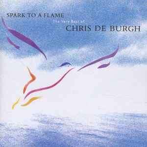 Chris De Burgh - Spark To A Flame (The Very Best Of Chris De Burgh) (CD, Comp)