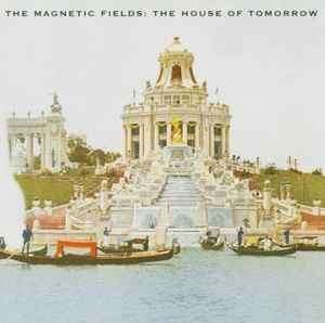The Magnetic Fields - The House Of Tomorrow (CD, EP, RE)