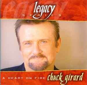 Chuck Girard - A Heart On Fire (CD, Album, Comp)