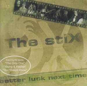 The stiX - Better Luck Next Time (CD, Album)