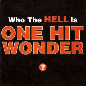 One Hit Wonder (2) - Who The Hell Is? (CD, Album)