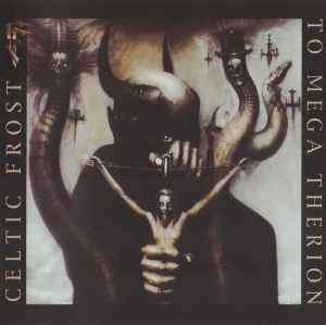 Celtic Frost - To Mega Therion (CD, Album, RE, RM)