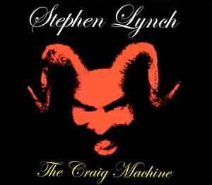 Stephen Lynch - The Craig Machine (CD, Album)
