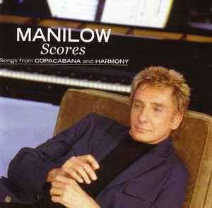 Barry Manilow - Scores - Songs From Copacabana & Harmony (CD, Album)