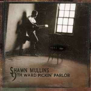 Shawn Mullins - 9th Ward Pickin Parlor (CD, Album)