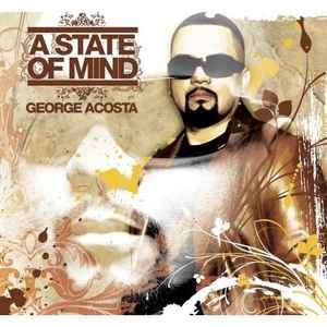George Acosta - A State Of Mind (2xCD, Mixed)