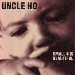 Uncle Ho - Small Is Beautiful (CD, Album)