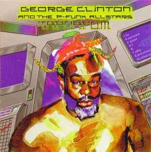 George Clinton & P-Funk All Stars - T.A.P.O.A.F.O.M. (CD, Album)