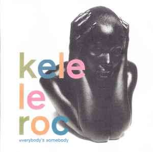 Kele Le Roc - Everybody's Somebody (CD, Album)