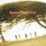 Never The Bride - Never The Bride (CD, Album)