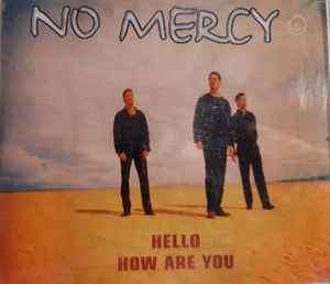 No Mercy - Hello How Are You (CD, Maxi)