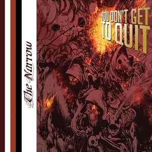 The Narrow - You Don't Get To Quit (CD, Album)
