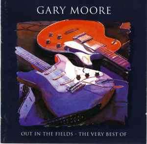 Gary Moore - Out In The Fields - The Very Best Of (CD, Comp)